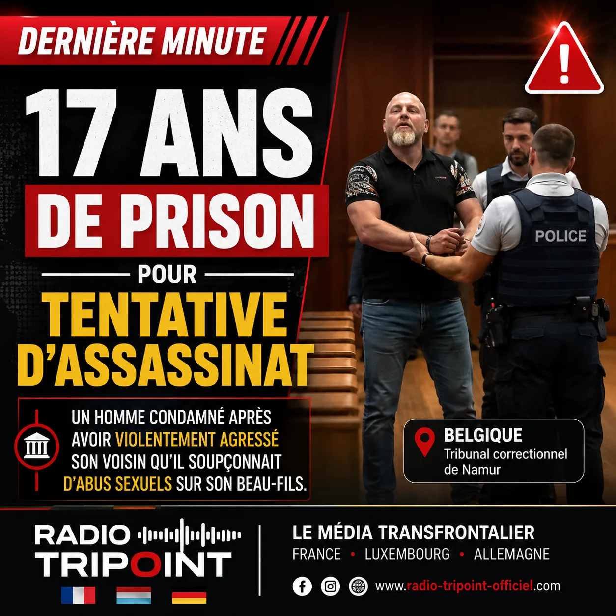 Visuel « 17 ans de prison pour tentative d'assassinat » : un homme menotté escorté par des policiers.